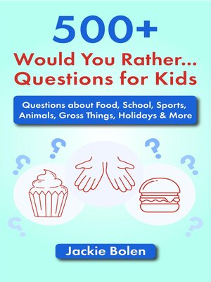 cover image of 500+ Would You Rather Questions for Kids